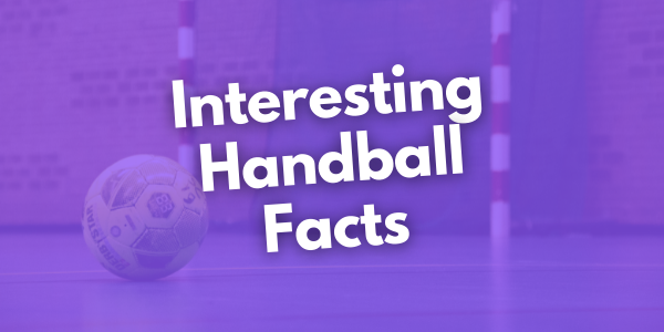 Interesting Facts About Handball